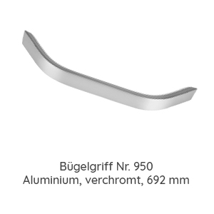 Griffvariante: 950 Aluminium, verchromt 692 mm Länge